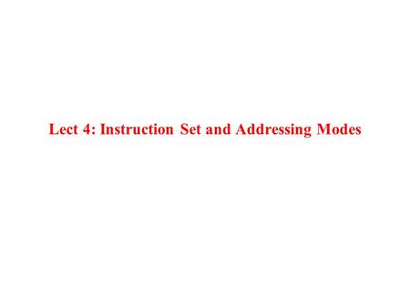 Lect 4: Instruction Set and Addressing Modes. 386 Instruction Set (3.4)  Basic Instruction Set : 8086/8088 instruction set  Extended Instruction Set.