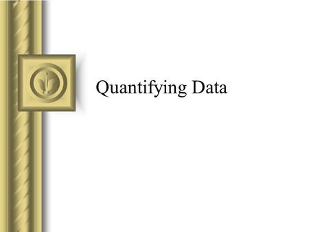 Quantifying Data.
