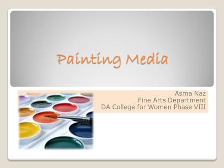 Painting Media Asma Naz Fine Arts Department DA College for Women Phase VIII.