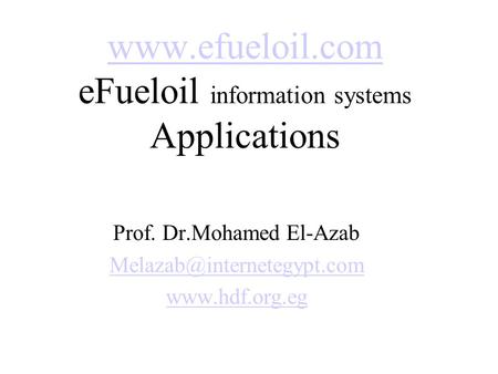 eFueloil information systems Applications Prof. Dr.Mohamed El-Azab