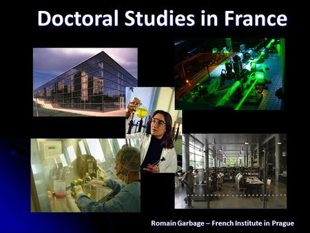 Doctoral Studies in France Romain Garbage – French Institute in Prague.