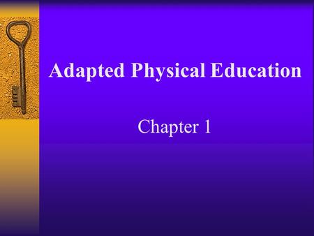 Adapted Physical Education Chapter 1.  What are some positive experiences you recall from your K-12 experiences regarding students with special needs?