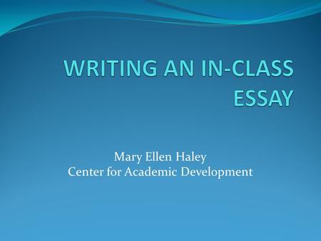 Mary Ellen Haley Center for Academic Development.