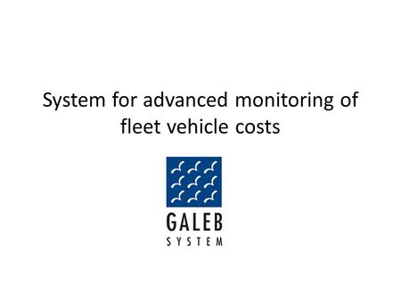 System for advanced monitoring of fleet vehicle costs.