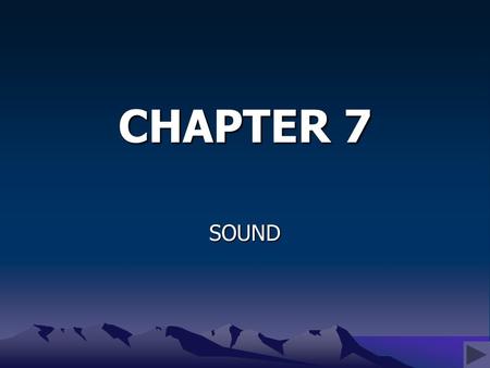 CHAPTER 7 SOUND. CHAPTER OBJECTIVES Examine the role of Sound in Video Production; Survey the tools for Sound Recording and Design; Explore the process.