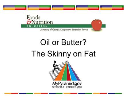 Oil or Butter? The Skinny on Fat. What are oils? Oils are fats that are liquid at room temperature. Oils come from different plants and from fish.