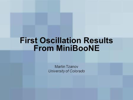 First Oscillation Results From MiniBooNE Martin Tzanov University of Colorado.