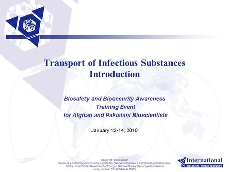 Transport of Infectious Substances Introduction Biosafety and Biosecurity Awareness Training Event for Afghan and Pakistani Bioscientists January 12-14,