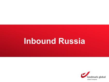 Inbound Russia. “43 % shops cross-border and this is predicted to grow to 89%” Russia Market overview Russia has a population of 141 million inhabitants.