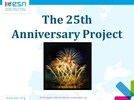 The 25th Anniversary Project 25th & Flagship | ESN International |