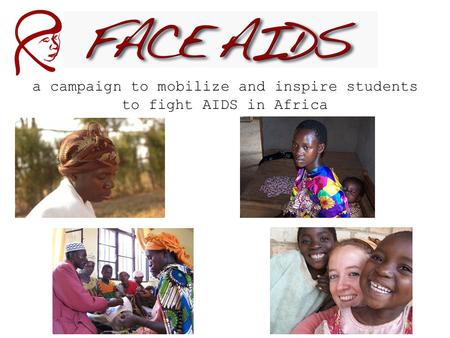 A campaign to mobilize and inspire students to fight AIDS in Africa.