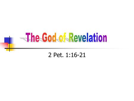 2 Pet. 1:16-21. Apokalupsis – “to uncover, unveil (apo, from; kalupto, to cover) (Vine). God “may give you the spirit of wisdom and revelation in the.
