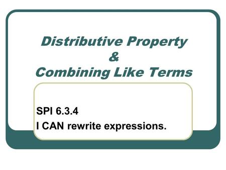 Distributive Property & Combining Like Terms