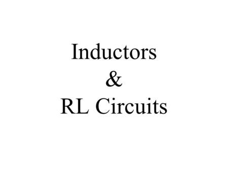 Inductors & RL Circuits