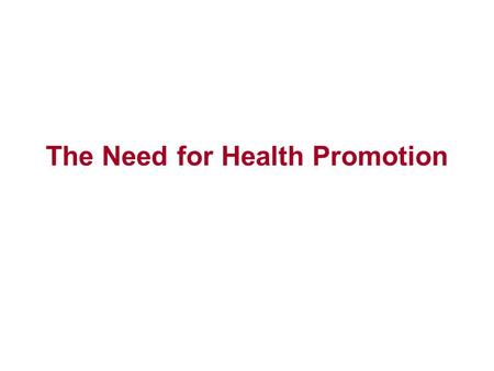 The Need for Health Promotion. Understanding Key Terms/Concepts HEALTH: “the state of complete mental, physical and social well being not merely the absence.