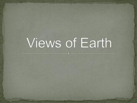 Views of Earth.