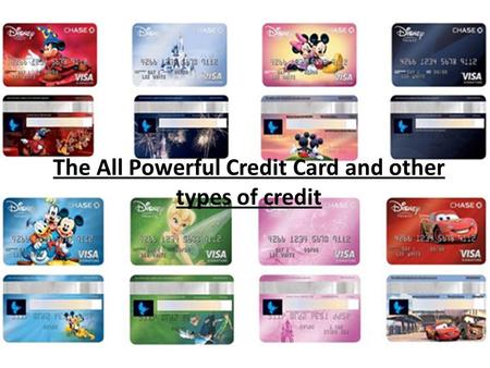 The All Powerful Credit Card and other types of credit.