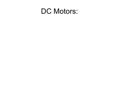 DC Motors:.
