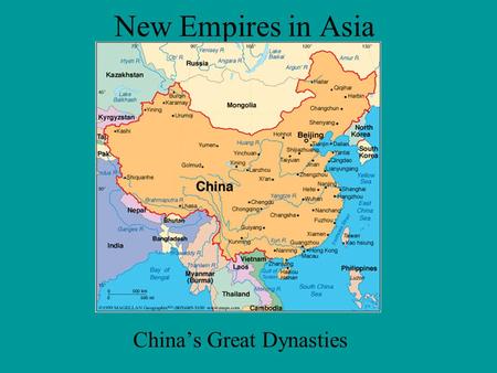 New Empires in Asia China’s Great Dynasties. China’s Great Dynasties: Vocabulary Grand Canal Porcelain Silk Road.