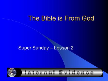 The Bible is From God Super Sunday – Lesson 2. Does the Bible pass the test? Take sheet of paper And a GREEN marker And you will get green paper.