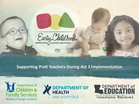 Supporting PreK Teachers During Act 3 Implementation.
