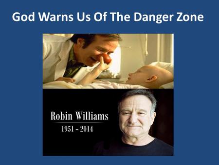 God Warns Us Of The Danger Zone. 1. Satan Is The Enemy Not God! Ephesians 6:10 – 12 John 3:16 – 17 John 8:44; Matthew 7:15; 16:23 1Timothy 2:14; 2 Corinthians.