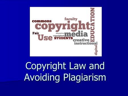 Copyright Law and Avoiding Plagiarism