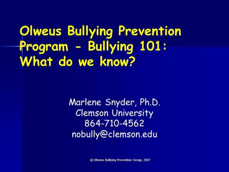 Olweus Bullying Prevention Program - Bullying 101: What do we know?