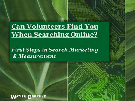 Can Volunteers Find You When Searching Online? First Steps in Search Marketing & Measurement.