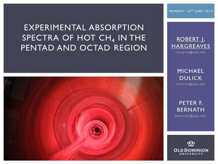 EXPERIMENTAL ABSORPTION SPECTRA OF HOT CH 4 IN THE PENTAD AND OCTAD REGION ROBERT J. HARGREAVES MICHAEL DULICK PETER F.