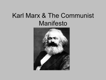 Karl Marx & The Communist Manifesto