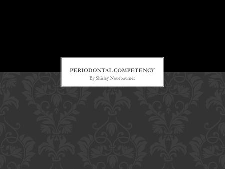 Periodontal competency