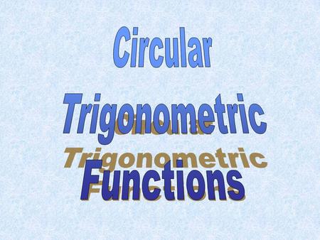 Circular Trigonometric Functions.