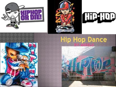  Hip hop dance is a modern dance that mostly people likes it is very diffrence from traditional dance because this use fast movements and the traditional.