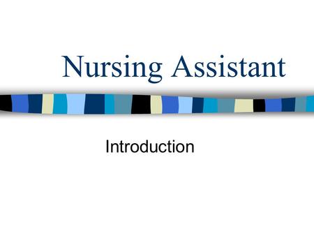 Nursing Assistant Introduction. Federal & State Regulations California Code of Regulations (CCR) Title 22w, Division 5 –CA state laws establishing Licensing.