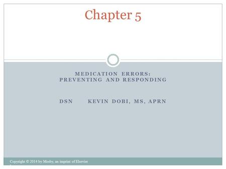 Medication Errors: Preventing and Responding DSN Kevin Dobi, MS, APrn