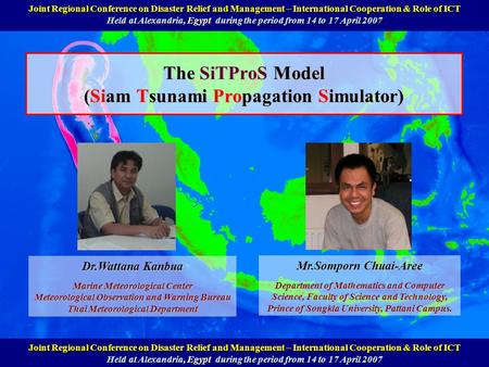The SiTProS Model (Siam Tsunami Propagation Simulator) Annual National Symposium on Computational Science and Engineering (ANSCSE11) Held at Phuket, Thailand,