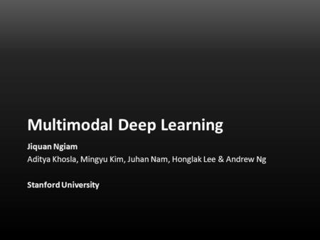 Multimodal Deep Learning