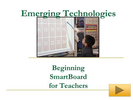 Emerging Technologies Beginning SmartBoard for Teachers.