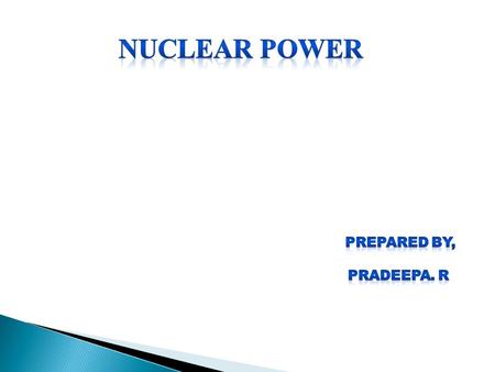 OVERVIEW: Definition Types of nuclear reactions First commercial application Mechanism & Brief History Advantages and Disadvantages Facts of Nuclear energy.
