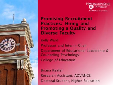 Promising Recruitment Practices: Hiring and Promoting a Quality and Diverse Faculty Kelly Ward Professor and Interim Chair Department of Educational Leadership.