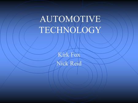 Kirk Fox Nick Reid AUTOMOTIVE TECHNOLOGY. Automotive Boot Camp Steps to Success CTC Automotive Technology Program Technical College Associates Degree.
