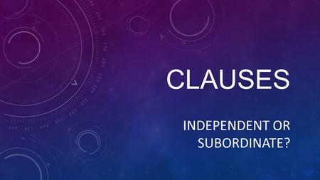 Independent or subordinate?