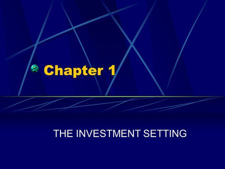 Chapter 1 THE INVESTMENT SETTING Chapter 1 Questions What is an investment ? What are the components of the required rate of return on an investment?