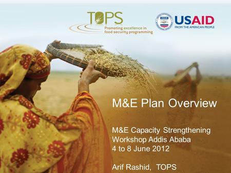 M&E Plan Overview M&E Capacity Strengthening Workshop Addis Ababa