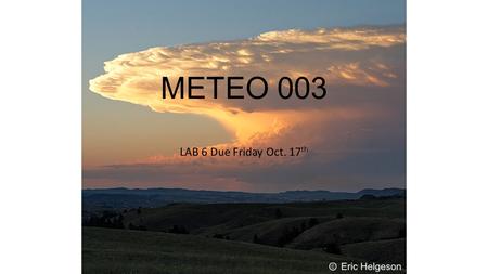 METEO 003 LAB 6 Due Friday Oct. 17 th. Chapter 8 Question 1 a,b,c Radiosonde: instrument carried by a weather balloon to measure atmospheric variables.