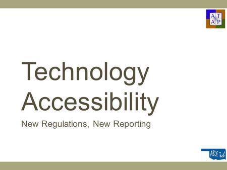 Technology Accessibility New Regulations, New Reporting.