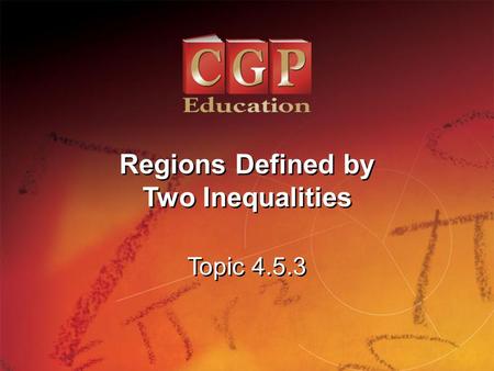 Regions Defined by Two Inequalities