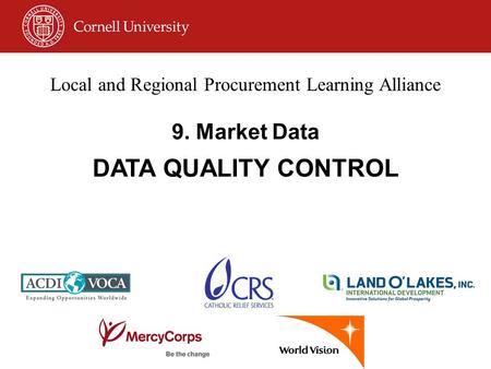 Local and Regional Procurement Learning Alliance 9. Market Data DATA QUALITY CONTROL.