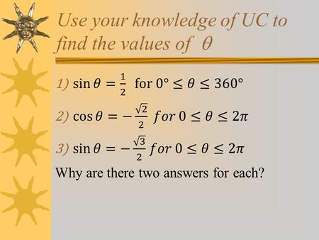 Use your knowledge of UC to find the values of .